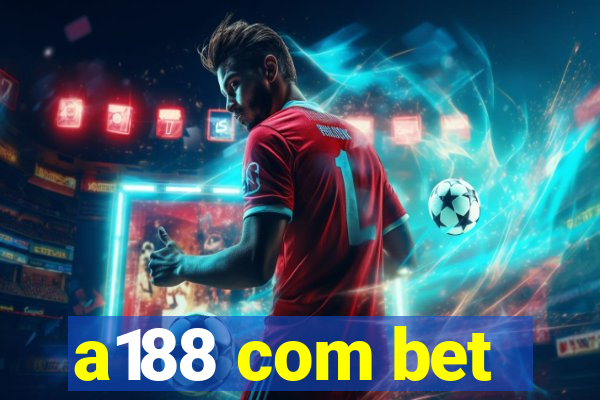 a188 com bet